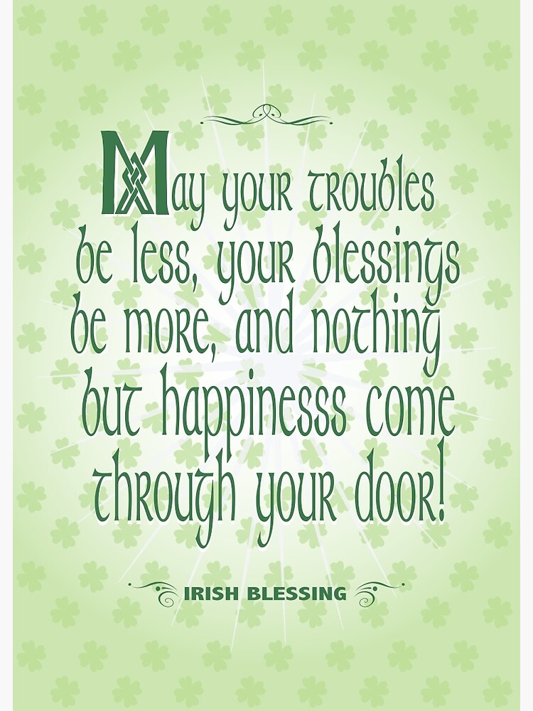 "May your troubles..." Irish blessing